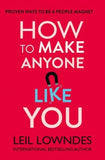 How to Make Anyone Like You: Proven Ways to Become A People Magnet