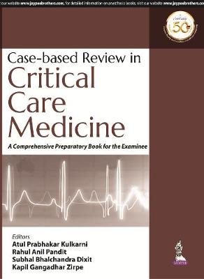 Case-Based Review In Critical Care Medicine: A Comprehensive Preparatory Book for the Examinee | ABC Books
