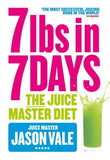 The Juice Master Diet: 7 lbs in 7 Days
