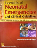 Essentials of Neonatal Emergencies & Clinical Guidelines: For the Improved Survival of the Sick of the Newborn