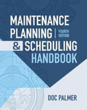 Maintenance Planning and Scheduling Handbook, 4th Edition