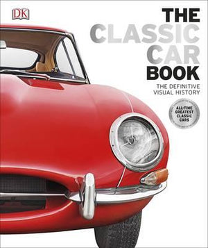The Classic Car Book : The Definitive Visual History | ABC Books