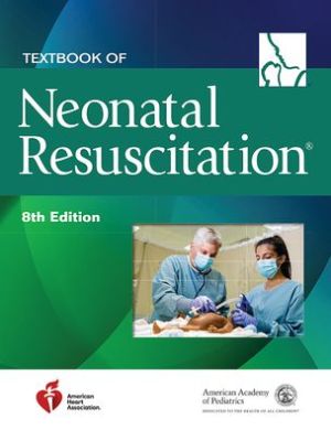 Textbook of Neonatal Resuscitation, 8e | ABC Books