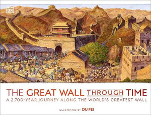 The Great Wall Through Time : A 2,700-Year Journey Along the World's Greatest Wall | ABC Books