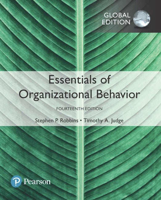 Essentials of Organizational Behavior, Global Edition, 14e**