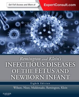 Remington and Klein's Infectious Diseases of the Fetus and Newborn Infant, 8th Edition