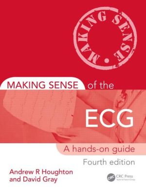 Making Sense of the ECG : A Hands-On Guide, 4e** | Houghton