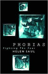 Phobias Fighting the Fear