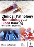 Clinical Pathology, Haematology and Blood Banking (for DMLT Students), 3e** | ABC Books