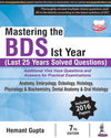 Mastering the BDS Ist Year (Last 25 Years Solved Questions) 