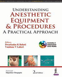 Understanding Anesthetic Equipment & Procedures: A Practical Approach (Includes 2 Interactive DVD-ROM) 2/e