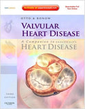 Valvular Heart Disease: A Companion to Braunwald's Heart Disease, 3e **