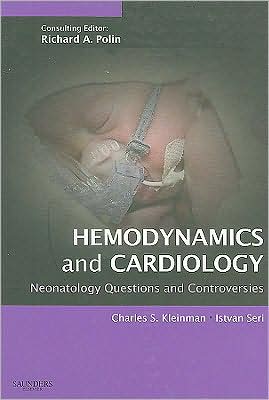 Hemodynamics and Cardiology: Neonatology Questions and Controversies with Expert Consult **