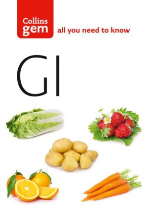 Collins Gem - Gi: How to Succeed Using the Glycemic Index Diet
