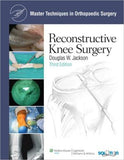 Master Techniques in Orthopaedic Surgery: Reconstructive Knee Surgery, 3e **