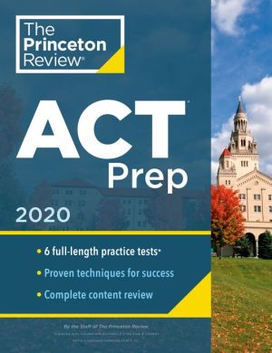 Princeton Review ACT Prep, 2020: 6 Practice Tests + Content Review + Strategies