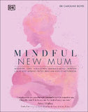 Mindful New Mum : A Mind-Body Approach to the Highs and Lows of Motherhood | ABC Books