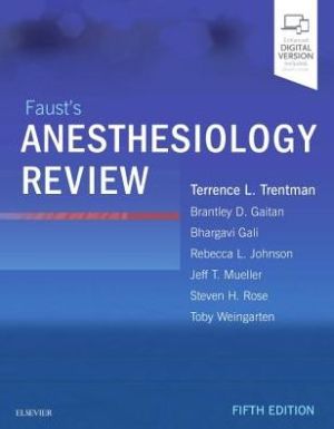 Faust's Anesthesiology Review , 5th Edition