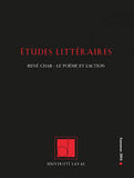 Etudes littéraires, Vol 47 No 3 : René Char: le poème et l'action