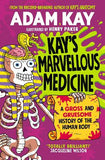 Kay's Marvellous Medicine : A Gross and Gruesome History of the Human Body | ABC Books