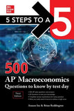 5 Steps to a 5: 500 AP Macroeconomics Questions to Know by Test Day, 3e