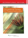 Occupational Therapy for Physical Dysfunction (IE), 7e**
