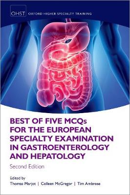 Best of Five MCQS for the European Specialty Examination in Gastroenterology and Hepatology, 2e