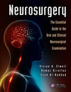 Neurosurgery : The Essential Guide to the Oral and Clinical Neurosurgical Exam