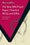 MasterPass: The New MRCPsych Paper I Practice MCQs and EMIs