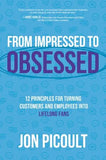 From Impressed to Obsessed: 12 Principles for Turning Customers and Employees into Lifelong Fans | ABC Books