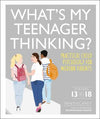 What's My Teenager Thinking? : Practical child psychology for modern parents | ABC Books