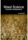 Weed Science : Principles and Applications 3ed