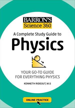 Barron's Science 360: A Complete Study Guide to Physics with Online Practice | ABC Books