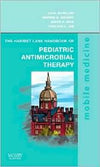 The Harriet Lane Handbook of Pediatric Antimicrobial Therapy **