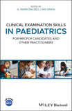 Clinical Examination Skills in Paediatrics: for MRCPCH candidates and other practitioners