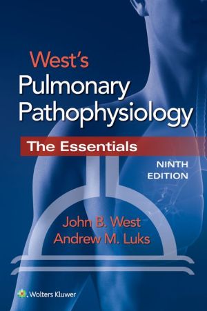 West's Pulmonary Pathophysiology: The Essentials, 9E