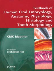 Textbook of Human Oral Embryology, Anatomy, Physiology, Histology and Tooth Morphology