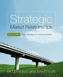 Strategic Market Relationships: From Strategy to Implementation, 2nd Edition