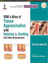 SRB'S Atlas of Tissue Approximation with Suturing & Knotting with Video | ABC Books