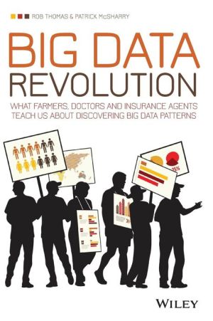 Big Data Revolution: What farmers, doctors and insurance agents teach us about discovering big data patterns | ABC Books