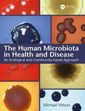 The Human Microbiota in Health and Disease : An Ecological and Community-based Approach | ABC Books