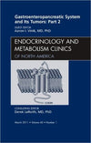 Gastroenteropancreatic System and Its Tumors: Part II, an Issue of Endocrinology and Metabolism Clinics **