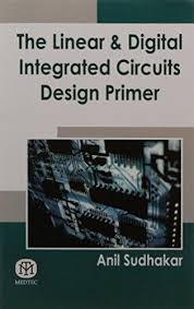 The Linear and Digital Integrated Circuits Design Primer