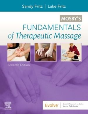 Mosby's Fundamentals of Therapeutic Massage , 7th Edition